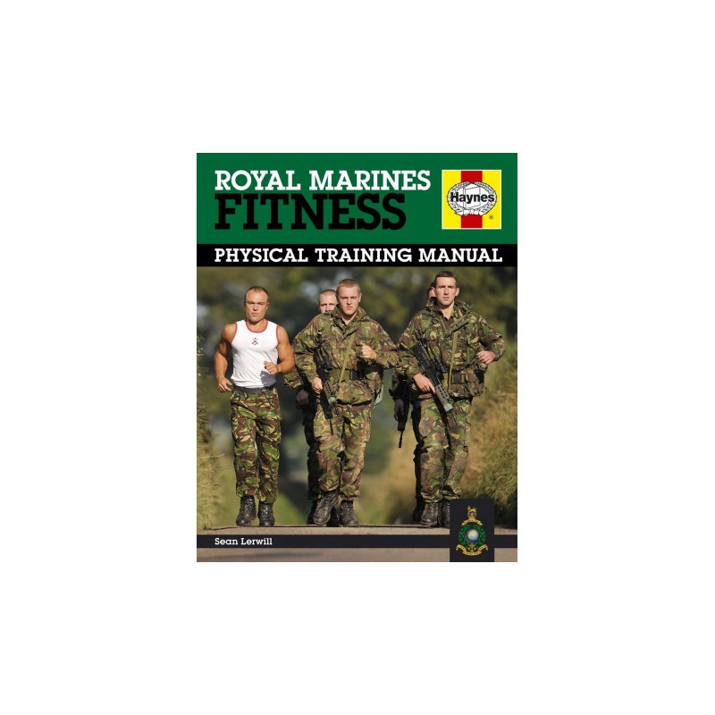 Haynes Royal Marines Fitness Manual: Improve your personal fitness the Marines way