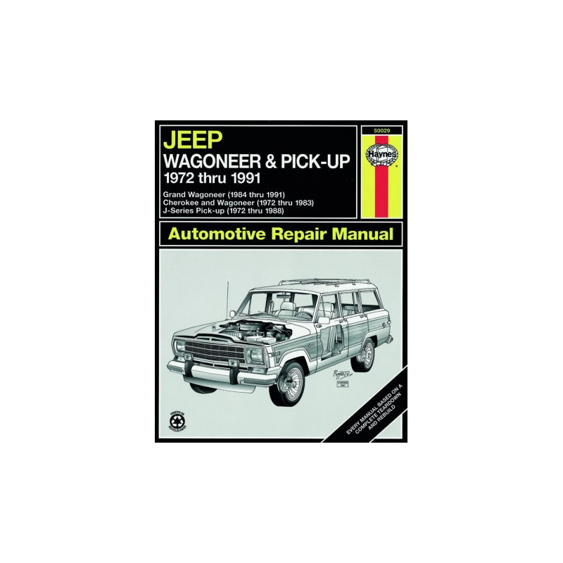 Jeep Wagoneer and Pick-up Haynes Repair Manual covering Wagoneer (1972 thru 1983) Grand Wagoneer (1984 thru 1991) C