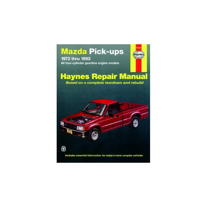 Mazda Pick-ups Haynes Repair Manual covering all Mazda pick-ups with gasoline engines (1972 thru 1993)