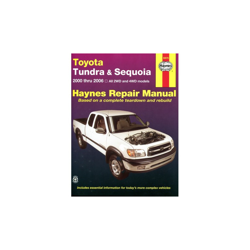 Toyota Tundra and Sequoia Haynes Repair Manual covering all 2WD and 4WD Tundra (2000 thru 2006) and Sequoia (2001 t