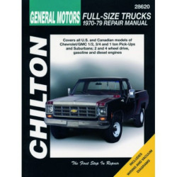 General Motors Full-Size Trucks Chilton Repair Manual for 1970-79 covering all models of Chevrolet/GMC 1/2 3/4 and